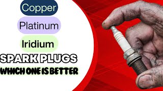 Copper vs Platinum vs Iridium SparkPlugs: Which is Best?