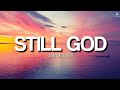 Still God - Anna Golden (Lyrics Video)