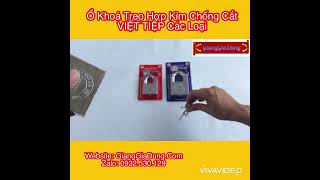 Ổ Khóa Treo Hợp Kim Chống Cắt Việt Tiệp Các Loại