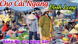 Nét Đẹp Miền Tây CHỢ CÁI NGANG, VĨNH LONG - Chợ Nông Sản Giá Rẻ, Bà Con Dễ Mến Hiền Lành | KPVL