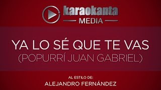 Karaokanta - Alejandro Fernández - Ya lo sé que te vas - ( Popurri Juan Gabriel )