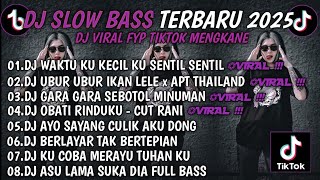 DJ SLOW BASS TERBARU 2025🎵DJ WAKTU KU KECIL KU SENTIL SENTIL🎵DJ UBUR UBUR IKAN LELE 🎵VIRAL❗❗❗