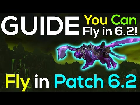 GUIDE: How to Fly in Warlords of Draenor Patch 6.2 GUIDE: How to Fly in Warlords of Draenor Patch 6.2