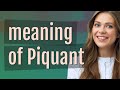 Piquant | meaning of Piquant