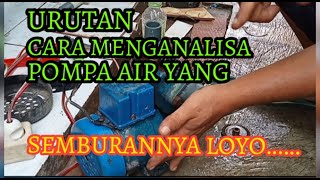 URUTAN CARA MENGANALISA POMPA AIR YG SEMBURANNYA LOYO