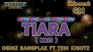 Tiara karaoke Kris nada cewek Gm