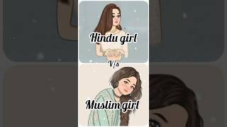 💫Hindu girl vs Muslim girl✨ #shortsfeed #queenalisha #subscribe