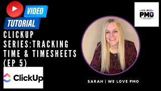 ClickUp Tutorial Ep. 5: How to Track Time & Use Timesheets