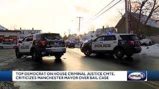 Top Democrat on House Criminal Justice Committee criticizes Manchester mayor over bail case