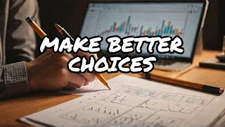 How to Make Better Decisions (Strategies for Simplifying Choices)