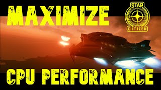 Star Citizen: Maximize CPU Performance! (works w/ EAC)