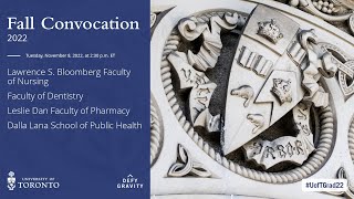 Nursing; Dentistry; Pharmacy; Dalla Lana School of Public Health Fall 2022 Convocation