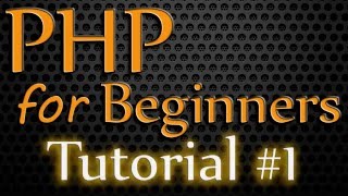 PHP for Beginners Tutorial 1 - Intro to PHP