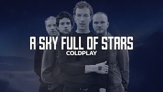 Coldplay - A Sky Full Of Stars (Lyrics)