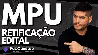 RETIFICAÇÃO EDITAL MPU (TÉCNICO ADMINISTRATIVO) - O que MUDOU???