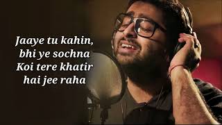 Baatein Ye Kabhi Na Tu Bhoolna (Lyrics) - Arijit Singh | Khamoshiyan