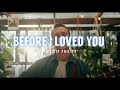 Before I Loved You - Philip Philips (Lyrics Video)