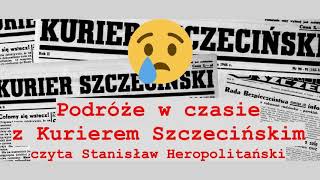 Podróże w czasie z Kurierem Szczecińskim. Czyta Stanisław Heropolitański. 22.05.1946 r.