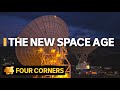 New space age: the race to dominate the moon and mars | Four Corners