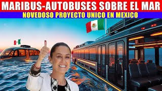 MIRA:ASI SERA EL MARIBUS EL PROYECTO MODERNO Y FUTURISTA QUE INICIARA EN MEXICO