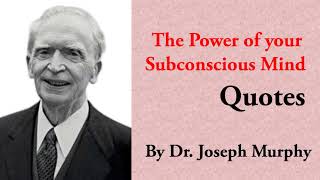 The Power of Your Subconscious Mind Quotes || By Dr. Joseph Murphy