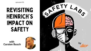 Revisiting Heinrich’s Impact on Safety -- Ep. 76