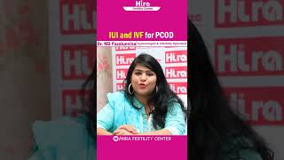 PCOD ఉన్న కూడా గర్భం కోసం ప్రయత్నిస్తే || IUI and IVF for PCOD || Hira Fertility Centre #shorts