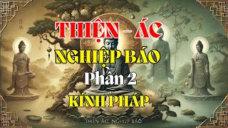 Thiện Ác Nghiệp Báo | Giáo Lý Đức Phật | (Phần 2 Kính Pháp ) | Phật Pháp Giác Ngộ