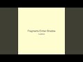 Fragments Ember Shadow