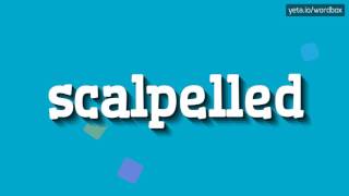 ಸ್ಕಲ್ಪೆಲ್ಡ್ ಎಂದು ಹೇಳುವುದು ಹೇಗೆ?  #ಸ್ಕಾಲ್ಪೆಲ್ಡ್ (HOW TO SAY SCALPELLED? #scalpelled)