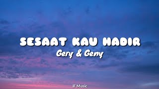 Gery Geny Sesaat Kau Hadir lyrics
