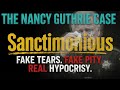 THE NANCY GUTHRIE CASE. SANCTIMONIOUS. FAKE TEARS. FAKE PITY. REAL HYPOCRISY.