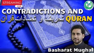 Live-Contradictions and Quran || Basharat Mughal || تحریف و تضاداض قرآن