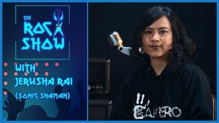 Jerusha Rai / Sonic Shaman | The Rock Show - Abhishek S. Mishra