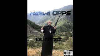 Azeri Opps(Azerbaijan/Turkey diss track) By Lil Armoz