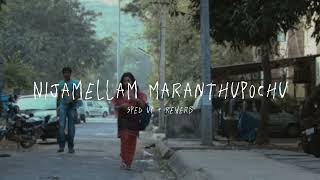 Nijamellam Maranthupochu - sped up + reverb (From "Ethir Neechal")