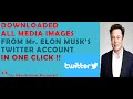 Twitter account track Elon Musk- Download all twitter media in bulk in one click at once