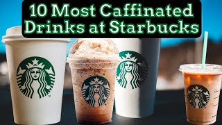 Starbucks Most Caffeinated Drinks