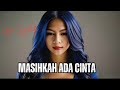 Lagu baru yang belum kamu tau ..Masihkah Ada Cinta ( Video lirik)