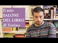 SALONE DEL LIBRO DI TORINO 2023: La mia esperienza (e il mio ENORME bottino di libri)