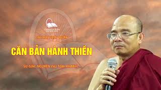 26. Căn Bản Hành Thiền | Các Bài Pháp Ngắn - Sư Giác Nguyên (Sư Toại Khanh)