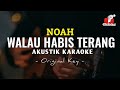 Walau Habis Terang - Noah ( Akustik Karaoke )