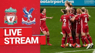 LIVE: Liverpool FC Women v Crystal Palace Women