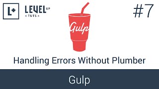 Learning Gulp #7 - Handling Errors Without Plumber