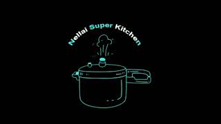 Nellai Super Kitchen Introduction