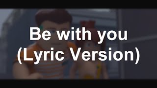 LOGinHDi - Be with you (roblox Lyric version)