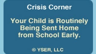 Crisis Corner: Your Child is Routinely Being Sent Home (Due to Behaviors)