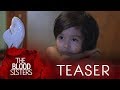 The Blood Sisters June 20, 2018 Teaser