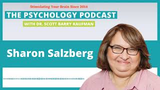 Mindfulness To Heal Ourselves and the World with Sharon Salzberg || The Psychology Podcast