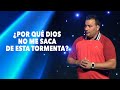 ¿Por Qué Dios No Me Saca de Esta Tormenta? - Pastor Tony Vargas